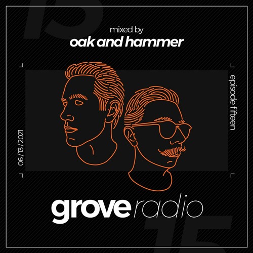Oak and Hammer presents Grove Radio 15 (June 2021)