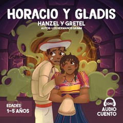 AUDIO CUENTO - HORACIO Y GLADIS