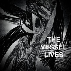 The Vessel Lives (Martin host form chase terror radius + chase)