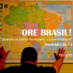 ORE-BRASIL_Proverbios29_Quando-os-Justos-Florescem_180825