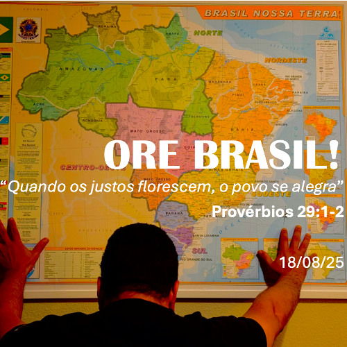 ORE-BRASIL_Proverbios29_Quando-os-Justos-Florescem_180825