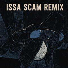 Issa Scam Remix