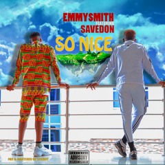 Emmy smith- So nice ft Savedon
