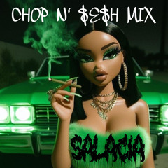 $VLACIA - CHOP N’ SESH Mix