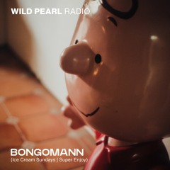 Wild Pearl Radio - Bongomann (Ice Cream Sundays/Super Enjoy)