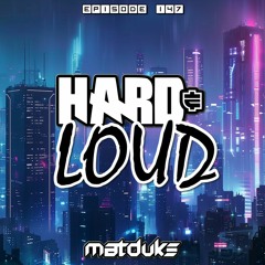 Matduke - Hard & Loud Podcast Episode 147 (Euphoric Hardstyle) [Free download]