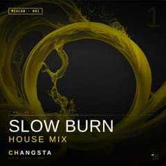 MixLab : Slow Burn House Mix