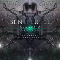 Ben Teufel - Synaptic Lecture (DJ Dextro Remix)