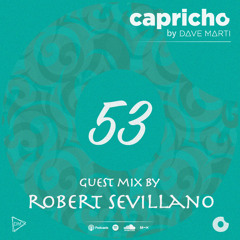 CAPRICHO 053 Guest Mix by ROBERT SEVILLANO