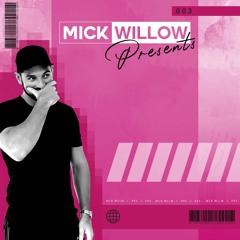 Mick Willow Presents 003
