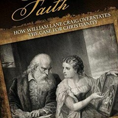 Access [PDF EBOOK EPUB KINDLE] Unreasonable Faith: How William Lane Craig Overstates the Case for Ch