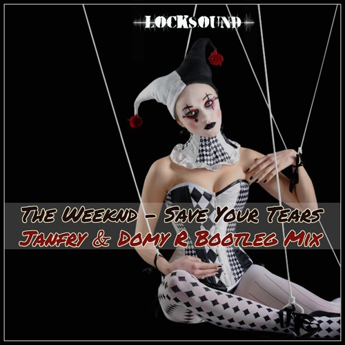 The Weeknd - Save Your Tears (Janfry & Domy R. Bootleg Mix)