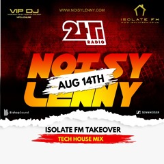 2Hi Radio vs Isolate FM - Noisy Lenny Tech House Mix