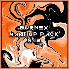 Burnex Mashup Pack 12 (part1) (TOP #3 HYPEDDIT)