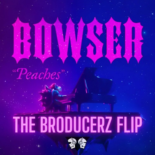 Stream BOWSER PEACHES (THE BRODUCERZ FLIP) [HAPPY HARDCORE] by The