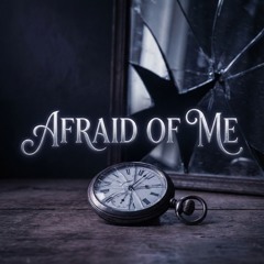 Afraid of Me