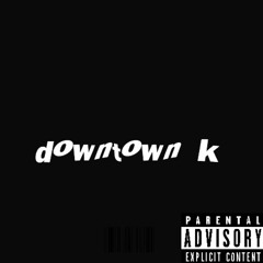 downtown k