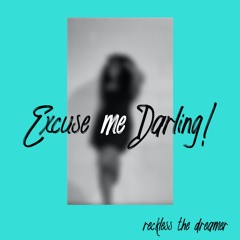 Excuse Me Darling!