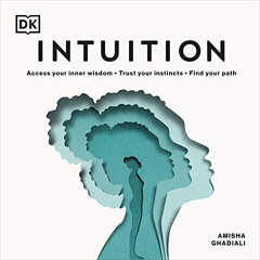 Read KINDLE 🖋️ Intuition: Access Your Inner Wisdom; Trust Your Instincts; Find Your