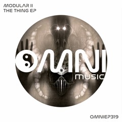 OUT NOW: MODULAR II - THE THING EP (OmniEP319)