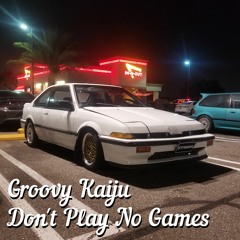 Don't Play No Games