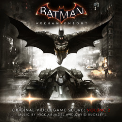 Stream David Buckley | Listen to Batman: Arkham Knight, Vol. 2 ...