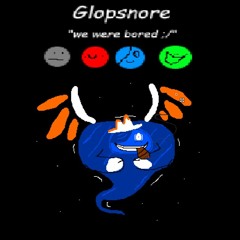 Glopsnore OST-TAKE YOU DOWN (Glopsnore version) [DT]
