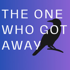 The One Who Got Away