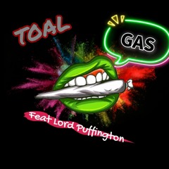 Gas , ft Lord Puffington - FREE DOWNLOAD