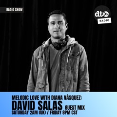 Diana Vasquez presents Melodic Love Episode 4 - Guest Mix by David Salas