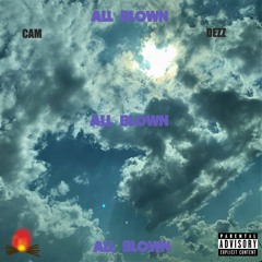 All Blown by Dezz & Cam