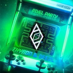 Thyron & DEEZL - Pixel Party (Rave Heaven Uptempo Edit)