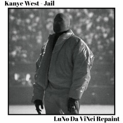 Kanye West - Jail (•LuNo Da ViNci Repaint•)