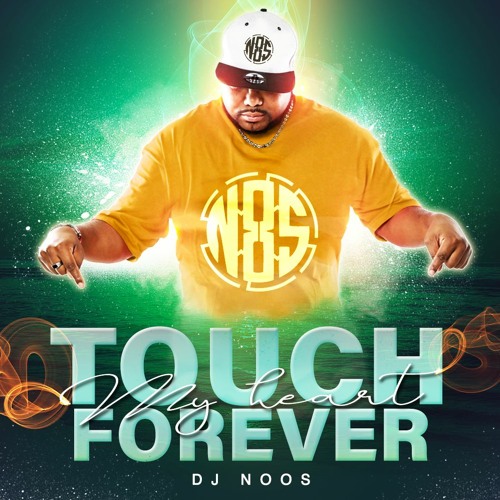 DJ NOOS _TOUCH MY HEART FOREVER_