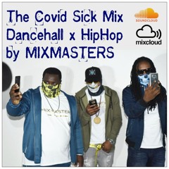 THE COVID SICK MIX Dancehall x Hiphop by MIXMASTERS (Clean)