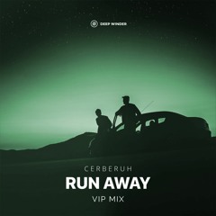 Cerberuh - Run Away (VIP Mix)