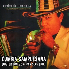 Aniceto Molina - Cumbia Sampuesana (Mizter Bonezz And PWR Serg House Edit)
