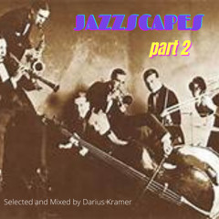 Jazzscapes Part 2 | Selected and Mixed by Darius Kramer