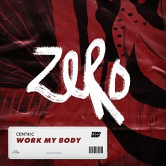 Centric - Work My Body (Radio Edit)