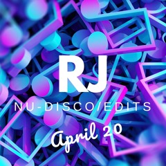 RJ Nu-Disco/Edits Mix April 2020