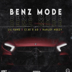 BENZ MODE(Lil Yano X Ci.Bi X AD X Harley Heezy)