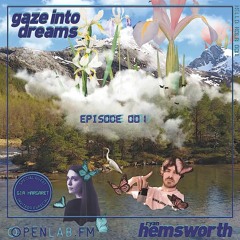 Gaze Into Dreams 001 [with Gia Margaret] - Ryan Hemsworth