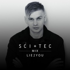 SCI+TEC Mix w/ Lie2You