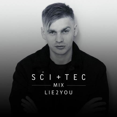 Stream SCI+TEC Mix w/ Lie2You by SCI+TEC | Listen online for free on  SoundCloud