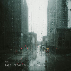 Let There Be Rain