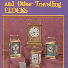 READ EBOOK 💗 Carriage and Other Traveling Clocks by  Derek Roberts [EPUB KINDLE PDF