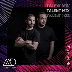 MELODIC DEEP TALENT MIX SERIES #269 | Strobetek