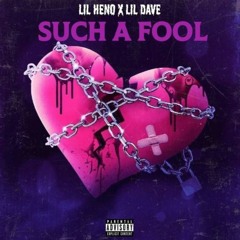 Such A Fool (feat. Lil Dave)