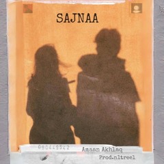 Sajnaa - Amaan Akhlaq (Official Audio)