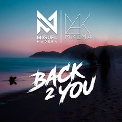 Miguel Madera & Mikuma - Back 2 You
